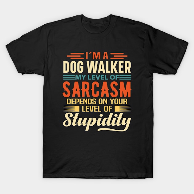 I'm A Dog Walker T-Shirt by Stay Weird